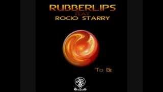 Rubberlips ft. Rocío Starry -TO BE (Radio Edit)