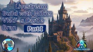 Ark Survival Ascended - Vlad's Castle Build with Mikie: Part I | Livestream