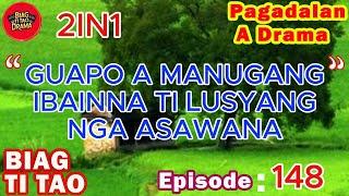 GUAPO A MANUGANGIBAINNA TI LUSYANG  NGA ASAWANA  - PAG-ADALAN a drama ilocanoBIAG TI TAO #148