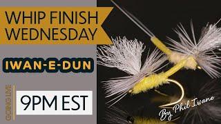 Tying the IWAN-E-DUN--Live on Whip Finish Wednesday