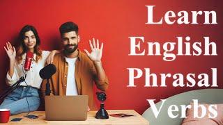 Easy Ways to Learn English Phrasal Verbs - Podcast Learning English 2025