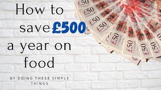 How to save £500 a year on Food| Frugal living