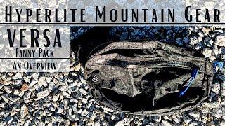 HYPERLITE MOUNTAIN GEAR | VERSA FANNY PACK | REVIEW AND FIRST THOUGHTS | BACKPACKING AND HIKING GEAR