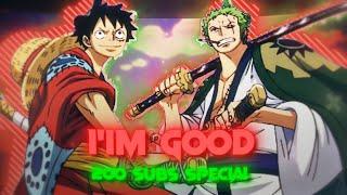 (I'im Good) - 200 Subs Special | Luffy & Zoro [edit/amv] Quick!