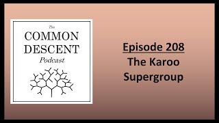 Episode 208 - The Karoo Supergroup