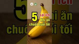 5 Lợi Ích Khi Ăn Chuối Buổi Tối – Ngủ Ngon, Dễ Tiêu, Hỗ Trợ Giảm Cân | Đức Phương Medical