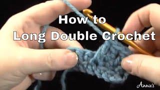 How to Long Double Crochet | an Annie's Tutorial