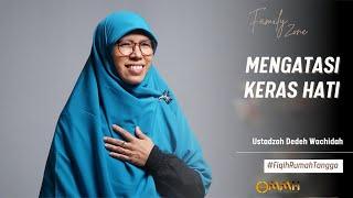 Mengatasi Keras Hati | Family Zone