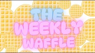 THE WEEKLY WAFFLE episode 6 |  14-20th April 2025 | CARLA JENKINS