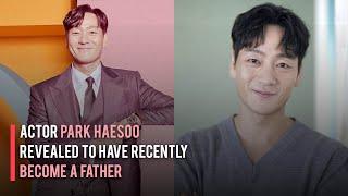 Actor Park Haesoo Revealed to have Recently Become a Father