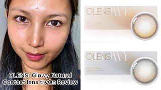 GLOWY NATURAL | Latte Brown | Mocha Brown | OLENS Global Contact Lens Review Comparison | TAUYANM