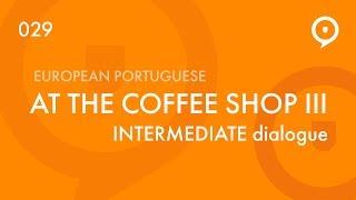 Learn European Portuguese (Portugal) - Dialogue: At the coffee shop