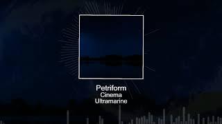 Petriform - Cinema