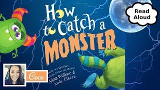  How to Catch a Monster by Adam Wallace