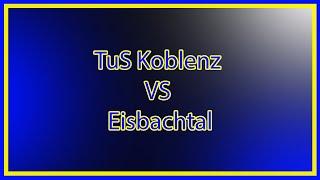 Marcel TV / TuS Koblenz VS Eisbachtal