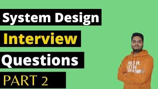 System Design Interview Questions Part 2 | System design for data science | machine learning system