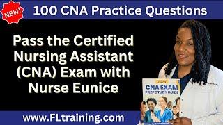  100 CNA Practice Questions - Ready. Set. Review! 