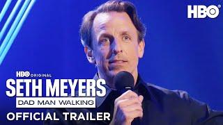 Seth Meyers: Dad Man Walking | Official Trailer | HBO