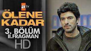 Ölene Kadar 3. Bölüm Fragmanı (2) - atv