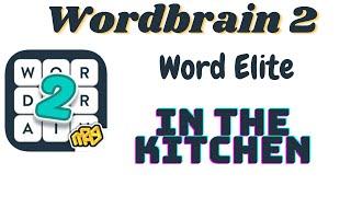 Wordbrain 2 Word Elite In the Kitchen | Wordbrain 2 In the Kitchen Answers