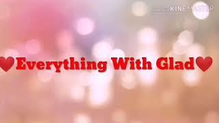 EVERYTHING WITH GLAD