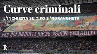 'NDRANGHETA in curva, le INTERCETTAZIONI dei capi ULTRAS di Inter e Milan