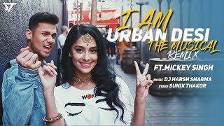 I am Urban Desi Remix  Mickey Singh  Punjabi Medley Mashup  Dj Harsh Sharma  Sunix Thakor