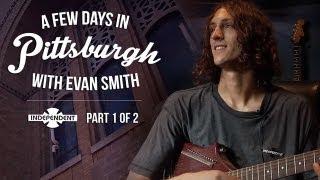 A Few Days in Pittsburgh with Evan Smith Part 1