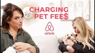 Pet Friendly Airbnbs - How to Charge