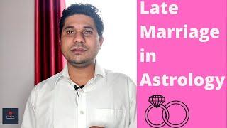 Late Marriage in Astrology - Delay of Marriage in Vedic Astrology