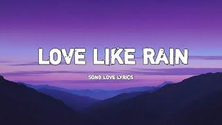 "LOVE LIKE RAIN" ||️ ROMANTIC LYRICS || ENGLISH LOVE SONG 