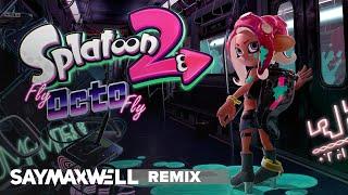 "Fly Octo Fly ~ Ebb & Flow" Splatoon 2: Octo Expansion [SayMaxWell Remix]