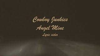 Cowboy Junkies. Angel Mine (lyric video)