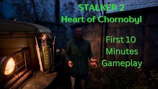 S T A L K E R  2  Heart of Chornobyl | First 10 minutes of Gameplay |