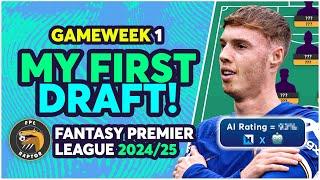 FPL 2024/25 MY FIRST DRAFT GW1 | Fantasy Premier League Team Selection 2024/25