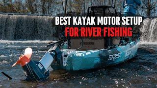 The Best Kayak Motor Setup for River Fishing!!