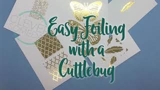 Easy Foiling with a Cuttlebug