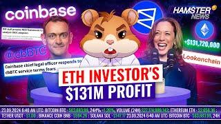 ETH investor earns $131m, cbBTC liability clarified on X, crypto scammer fined $36m ️ Hamster News