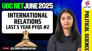 UGC NET Political Science Classes | International Relations UGC NET PYQs #2 | UGC NET 2025 | Kiran