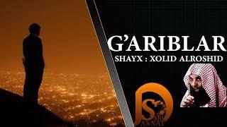 G'ariblar | ( Shayx Xolid Alroshid )