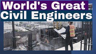 World Great Civil Engineers | World Famous Civil Engineers