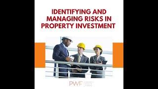 PWF_Identifying and Managing Risks in Property Investment