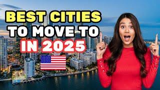 Top 10 Cities EVERYONE is MOVING TO in America in 2025