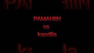 PAMAHIIN SA KANDILA | MGA PAMAHIIN KAHULUGAN