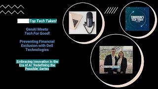 GenAI Meets Tech For Good! - Preventing Financial Exclusion with Dell Technologies