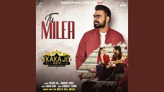 Tu Milea (From "Kaka Ji")