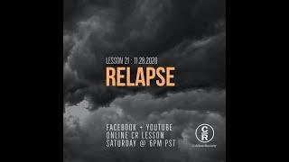 Lesson 21 of Celebrate Recovery: Relapse