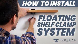 HOW TO Install a Floating Shelf Clamp from Federal Brace