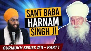 Sant Baba Harnam Singh Ji Rampur Khera Wale Podcast | Gurmukh Series [PART 1]