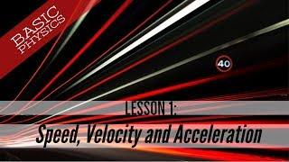 Basic Physics - Lesson 1: Speed, Velocity and Acceleration (GCSE Science)